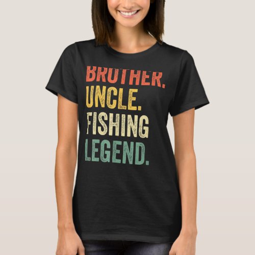 Mens Funny Fisherman Brother Uncle Fishing Legend  T_Shirt