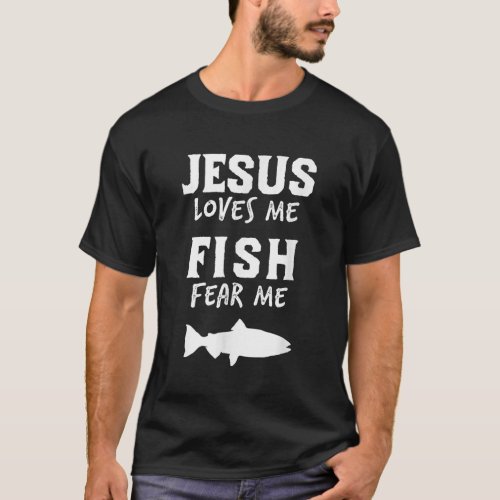 Mens Funny Fishing Jesus Loves Fish Fear Me Christ T_Shirt