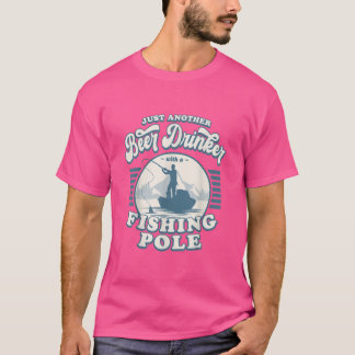 Mens Funny Fishing Just Another Beer Drinker With  T-Shirt