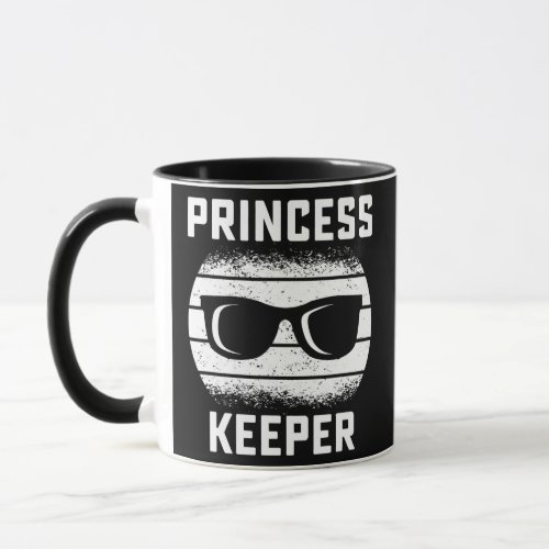 Mens Funny For Fathers Day Princess Keeper Of Mug