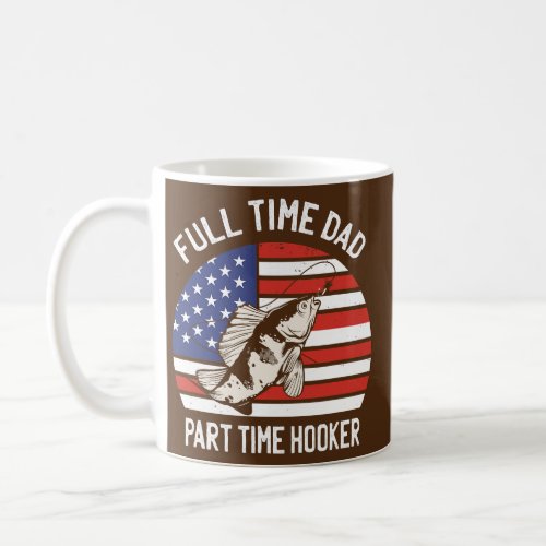 Mens Funny Full Time Dad USA Flag Fishing Coffee Mug