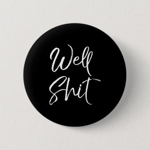 Mens Funny Gag Gift Sarcastic Profanity Quote Sayi Button