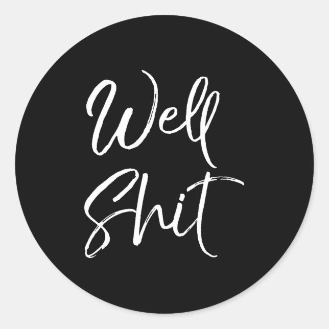 Mens Funny Gag Gift Sarcastic Profanity Quote Sayi Classic Round Sticker (Front)