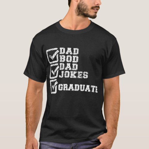 Mens Funny Graduation Dad Bod Dad Jokes Graduate T_Shirt