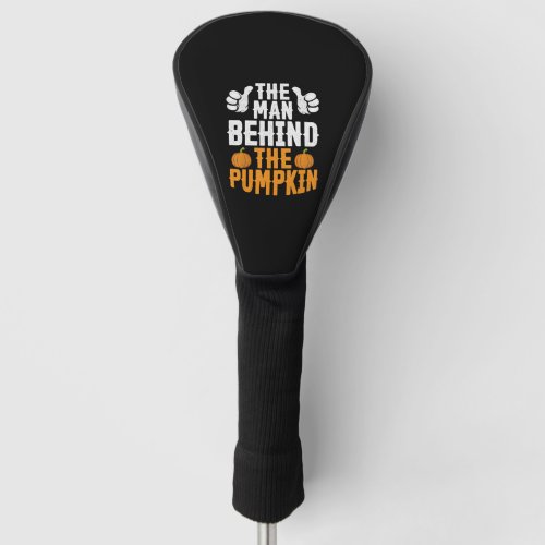 Mens Funny Halloween The Man Behind The Pumpkin Golf Head Cover