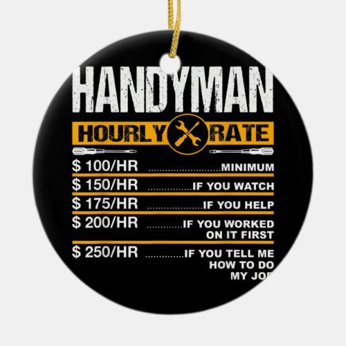 Mens Funny Handyman Hourly Rate Labor Rates Ceramic Ornament