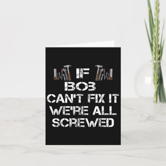 Mens Funny Handyman Quote Personalized Bob Gift  Card (Front)