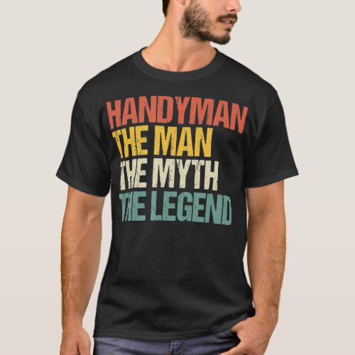Mens Funny Handyman The Man The Myth The Legend Re T_Shirt