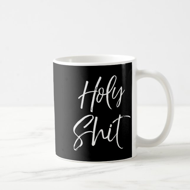 Mens Funny Holy Gag Gift Excitement Quote Saying H Coffee Mug (Right)