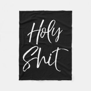 Mens Funny Holy Gag Gift Excitement Quote Saying H Fleece Blanket