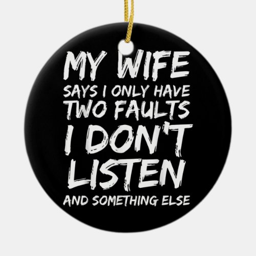 Mens Funny Husband Gift from Wife Husbands Dont Ceramic Ornament