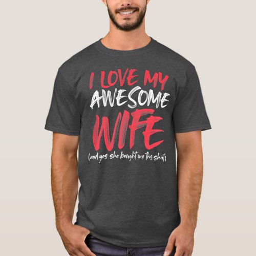 Mens Funny Husband Saying Awesome Gifts From Wife T_Shirt