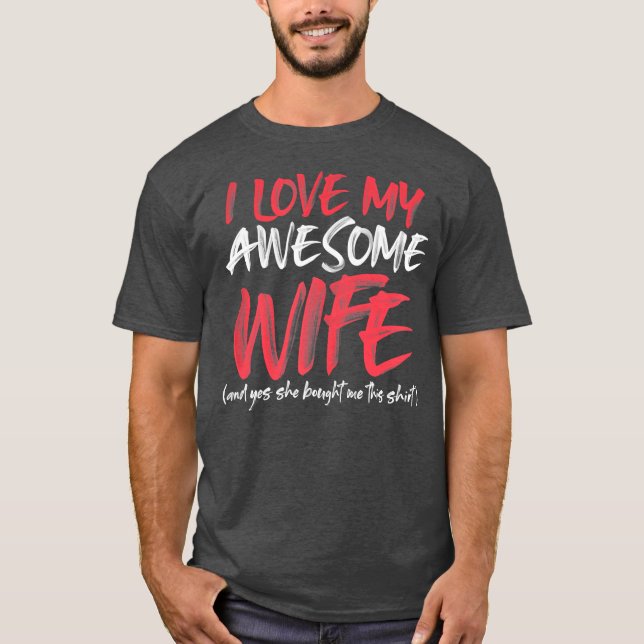 Mens Funny Husband Saying Awesome Gifts From Wife T-Shirt (Front)