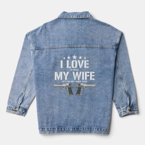 Mens Funny I Love It When My Wife Lets Me Buy More Denim Jacket