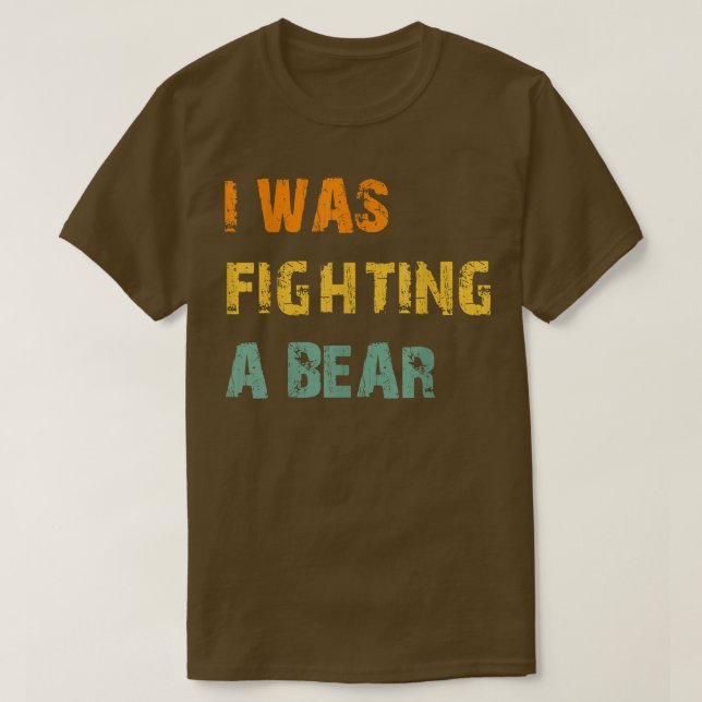 Mens Funny I Was Fighting A Bear Injury Recovery c T-Shirt (Design Front)