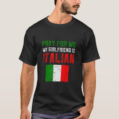 Mens Funny Italian Stuff Pray For Me My  T_Shirt