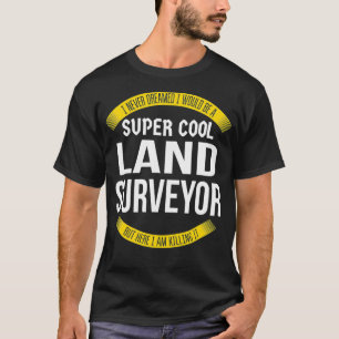 Mens Funny Land Surveyor Tshirts Gift Appreciation