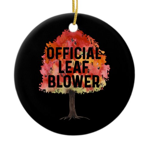 Mens Funny Landscaping Men Yard Work Leaf Blowing Ceramic Ornament
