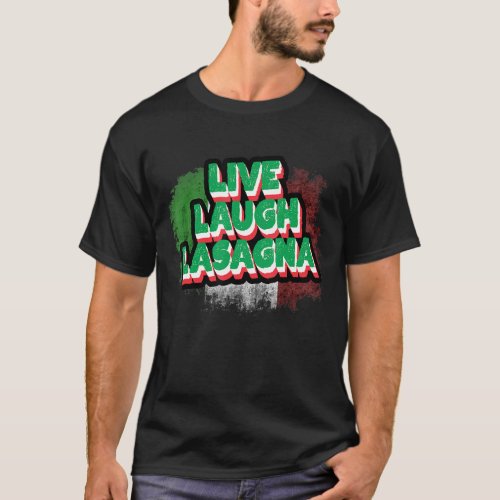 Mens funny live laugh lasagna for lasagna  1 T_Shirt