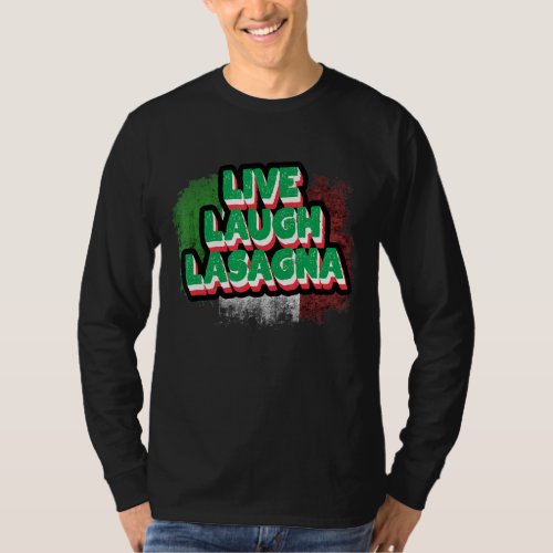 Mens funny live laugh lasagna for lasagna  1 T_Shirt
