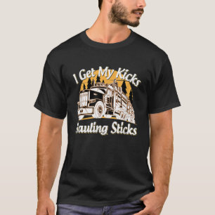 Mens Funny Log Truck Driver I Get My Kicks Hauling T-Shirt