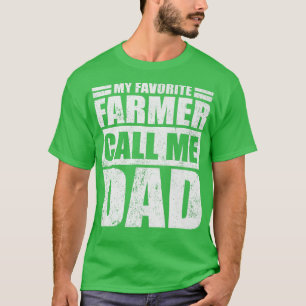 Mens Funny My Favorite Farmer Calls Me Dad Father' T-Shirt