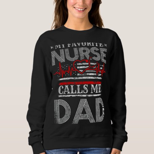 Mens Funny My Favorite Nurse Calls Me Dad Fathers  Sweatshirt