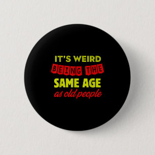 Mens Funny Old People Clic Elderly Gag Age Citizen Button