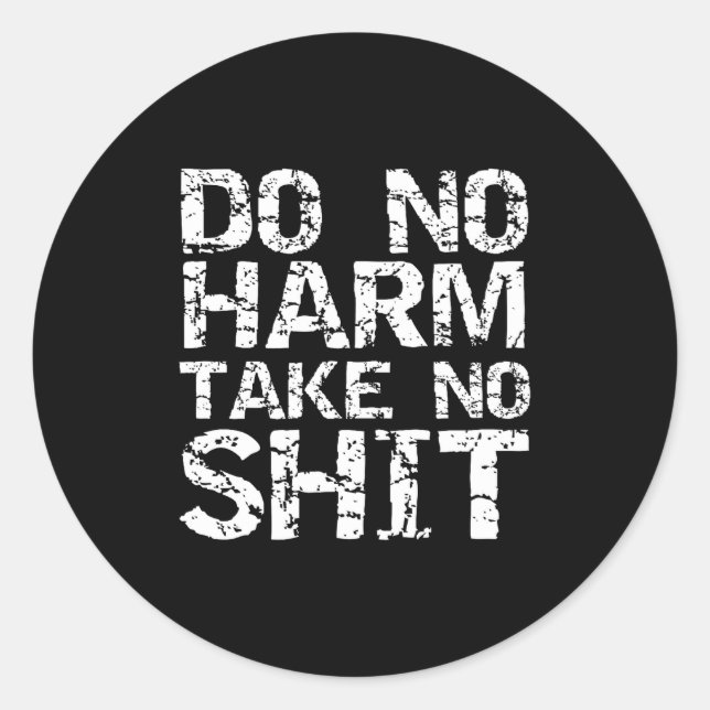 Mens Funny Pacifist Quote Sarcastic Gift Do No Har Classic Round Sticker (Front)