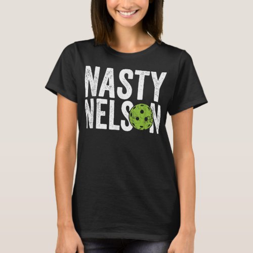 Mens Funny Pickleball Team Clothing _ Nasty Nelson T_Shirt