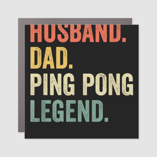 Mens Funny Ping Pong Husband Dad Table Tennis Lege Car Magnet