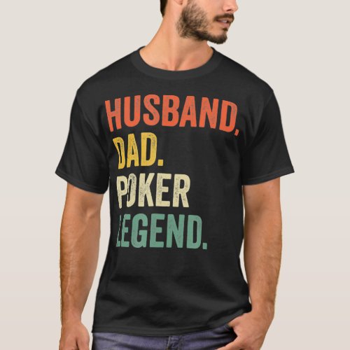 Mens Funny Poker Player Husband Dad Poker Legend V T_Shirt