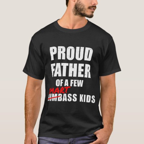 Mens Funny Proud Father of a Few Smart Kids T_Shirt