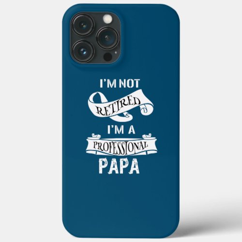 Mens Funny Retired Dad Fathers Day  iPhone 13 Pro Max Case