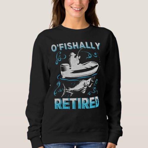 Mens Funny Retirement Plan Fishing OFishally Retir Sweatshirt