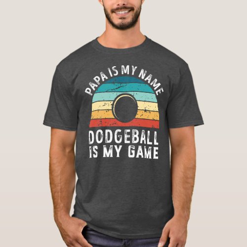 Mens Funny Retro Papa Dodgeball is my Game T_Shirt