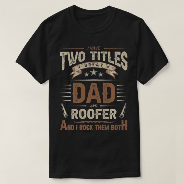 Mens Funny Roofing Quotes Craftsmanship Roofer Dad T-Shirt (Design Front)