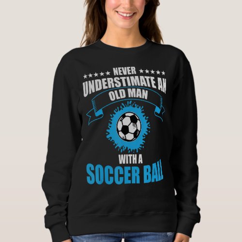 Mens Funny Soccer Ball Grandpa Mens Soccer Sweatshirt