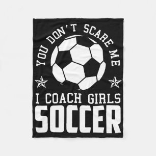 Mens Funny Soccer Coach - You Don't Scare Me I Coa Fleece Blanket