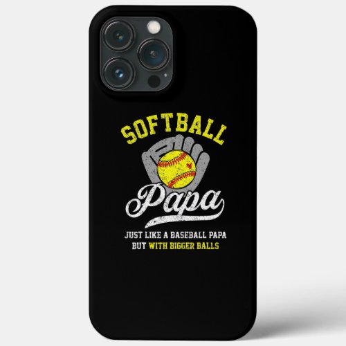 Mens Funny Softball Papa With Bigger Balls Proud iPhone 13 Pro Max Case