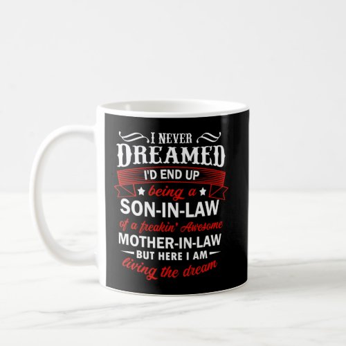 Mens Funny Son In Law Of A Freaking Awesome Mother Coffee Mug