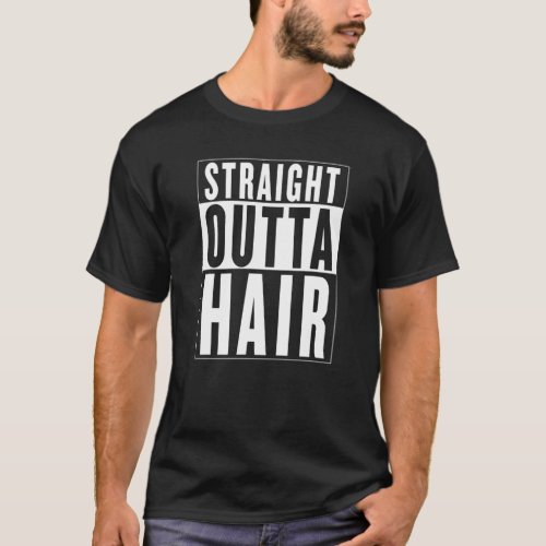 Mens Funny STRAIGHT OUTTA HAIR Bald Guy Alopecia J T_Shirt