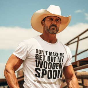 MEN'S FUNNY T-Shirts, DON'T MAKE ME GET OUT SPOON T-Shirt