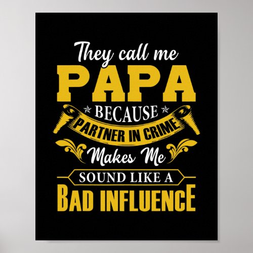 Mens Funny They Call Me Papa Because Partner In Poster