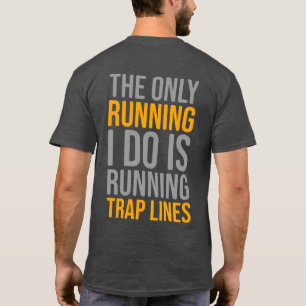 Men's Funny Trapping Shirt Running Trap Lines