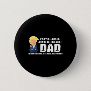Mens Funny Trump Saying Greatest Dad Quote - John Button