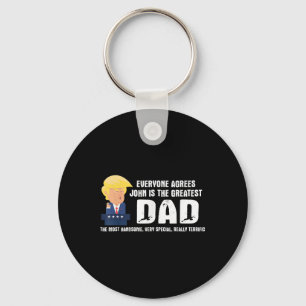 Mens Funny Trump Saying Greatest Dad Quote - John Keychain