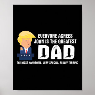 Mens Funny Trump Saying Greatest Dad Quote - John Poster