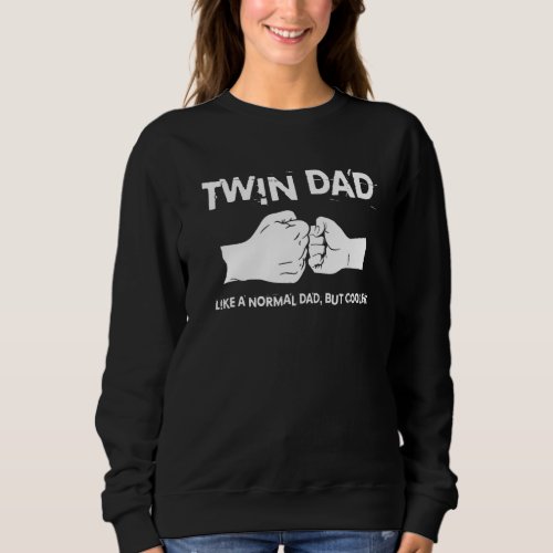 Mens Funny Twin Dad  Dad Of Twins Fathers Day Chr Sweatshirt