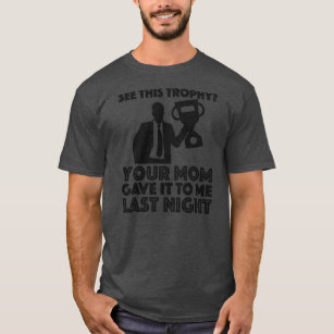 Mens Funny Ur Mom Mom Joke Your Mom Gave Me This T-Shirt